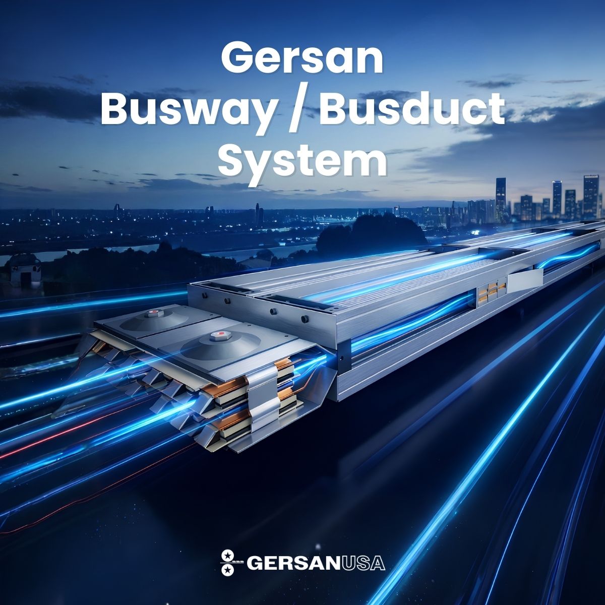 Gersan | What is Gersan Busway / Busduct System?